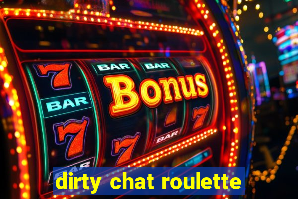 dirty chat roulette